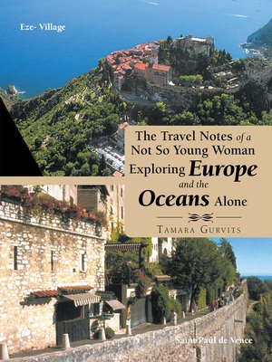 cover image of The Travel Notes of a Not so Young Woman Exploring Europe and the Oceans Alone